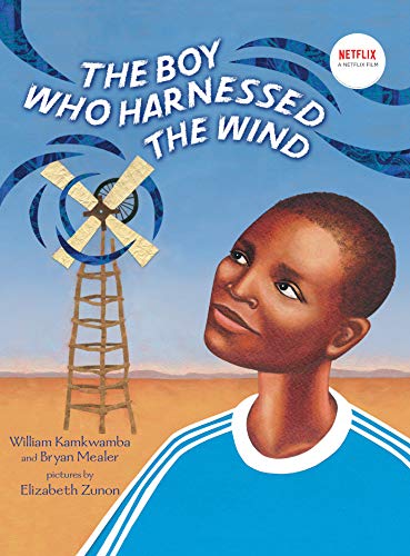 The Boy Who Harnessed the Wind: Picture Book Edition eBook: Kamkwamba, William, Mealer, Bryan, Zunon, Elizabeth: Amazon.ca: Kindle Store