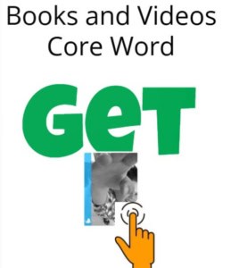 Books and Videos Core Word Get - photo and finger pointing at photo