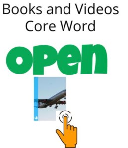 Books and Videos Core Word Open - photo and a finger touching the photo