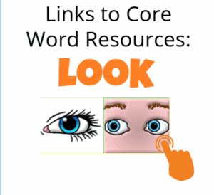 cover image for core word: Look - image of eye and face with eyes with word look with finger to indicate clicking link.