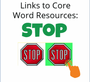 cover image for core word: Stop - image of stop sign with word stop with finger to indicate clicking link.