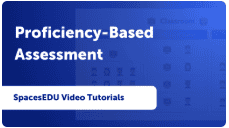 screenshot of SpacesEDU proficiency based assesssmnet