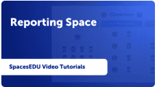 screenshot of SpacesEDU reporting space